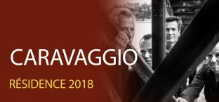 Résidence 2018 - Caravaggio