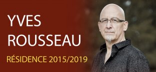 Résidence 2015/2019 - Yves Rousseau