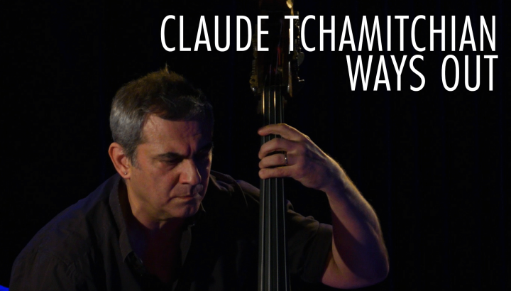 Claude Tchamitchian - Ways out