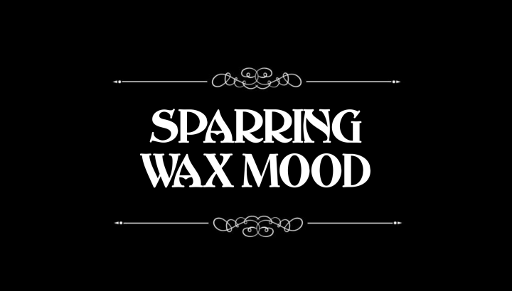 Sparring Wax Mood